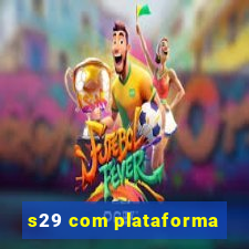 s29 com plataforma